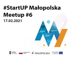 Małopolska- #StartUP Małopolska Meetup #6 - zaproszenie na finałowe spotkanie malopolska pl