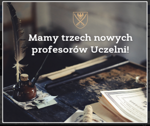 Uczelnia Oświęcim Trzech nowych Profesorów Małopolskiej Uczelni Państwowej w Oświęcimiu