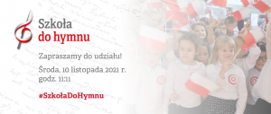Szkoła do hymnu” 2021 – zapraszamy do wspólnego odśpiewania hymnu narodowego gov pl